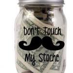 Don't touch my Stache Decals