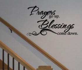 Prayers go up, Blessings come Down, Vinyl Wall Decal