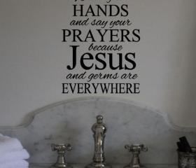 Wash your hands and say a Prayer, Vinyl Wall decal